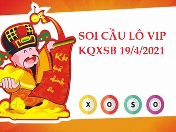 Soi cầu lô VIP KQXSMB 19/4/2021