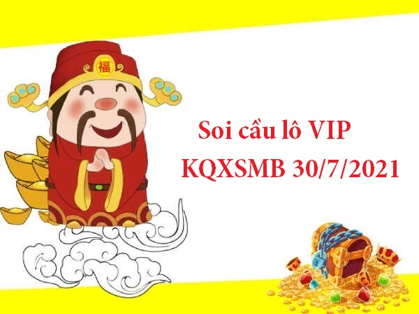 Soi cầu lô VIP KQXSMB 30/7/2021