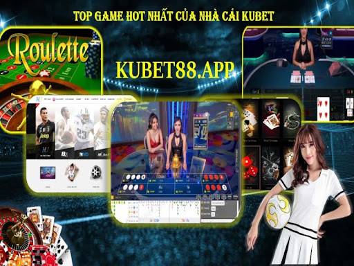 Kubet là một trong nhiều nhà cái đẳng cấp nhất trên thị trường game Việt