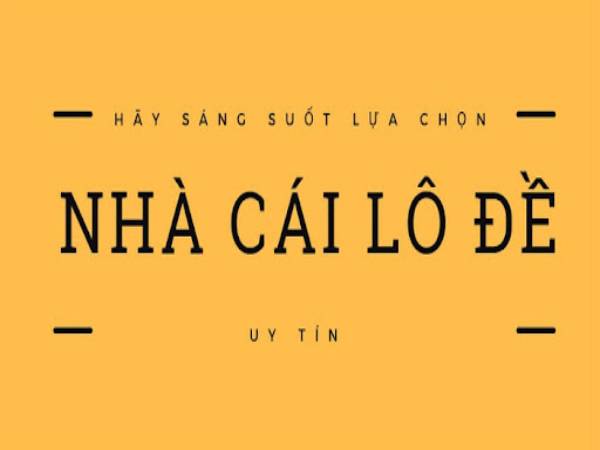 Giới Thiệu Nhà Cái Xổ Số Lô Đề Uy Tín Đông Người Chơi Nhất Việt Nam