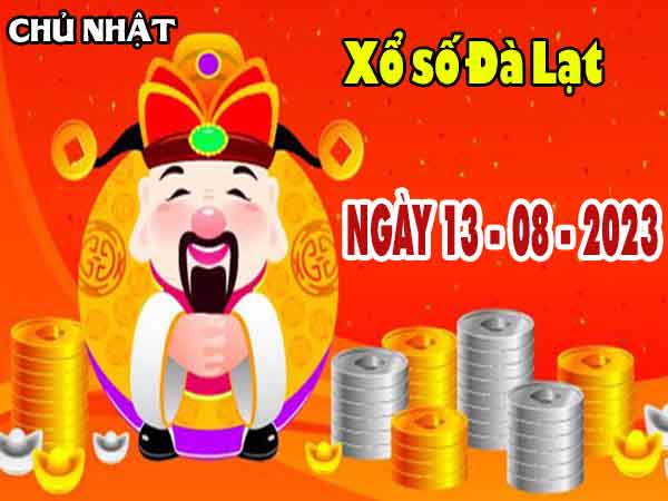 Soi cầu XSDL ngày 13/8/2023 - Soi cầu KQ xổ số Đà Lạt chủ nhật