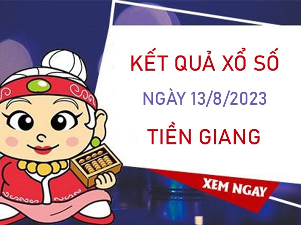Soi cầu XSTG 13/8/2023 dự đoán chốt bạch thủ Tiền Giang