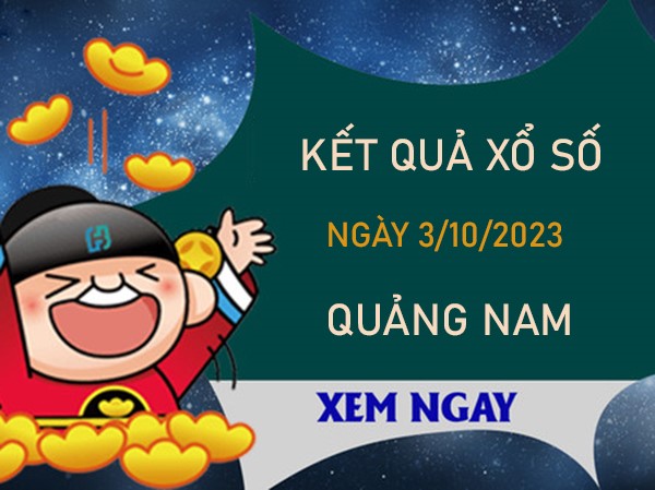 Soi cầu XSQNM 3/10/2023 chốt loto giải tám Quảng Nam