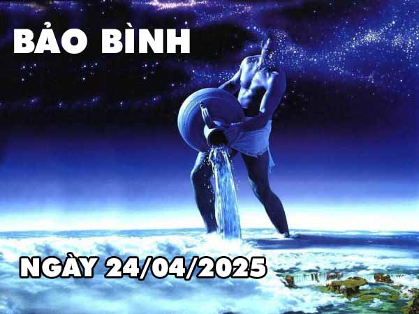 Con số may mắn cung Bảo Bình ngày 24/4/2025 thứ 5 hôm nay