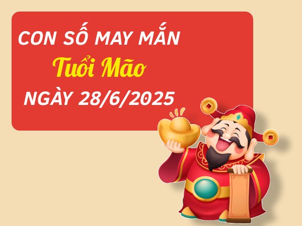 Tử vi tuổi Mão ngày 28/6/2025 bật mí con số cát lộc