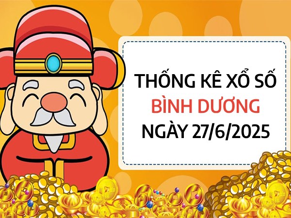 ​Thống kê số đẹp xổ số Bình Dương ngày 27/6/2025 thứ 6