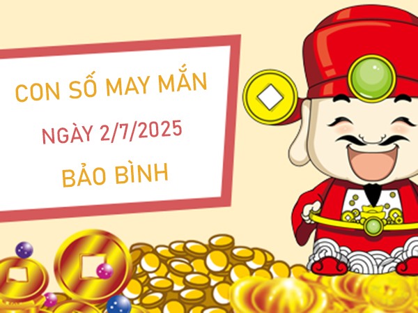 Đột phá cùng số thần tốc cung Bảo Bình 2/7/2025