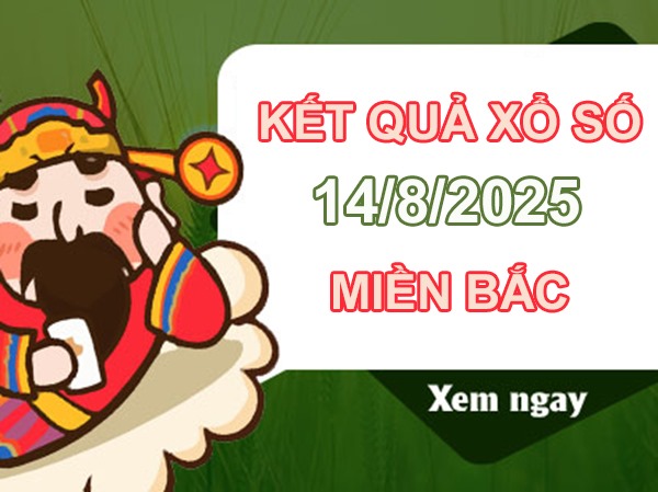 Thống kê KQXS miền Bắc 14/8/2025 số đẹp đài Thủ Đô