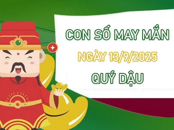 Tử vi tuổi Quý Dậu 13/9/2025 tìm số giúp thành công