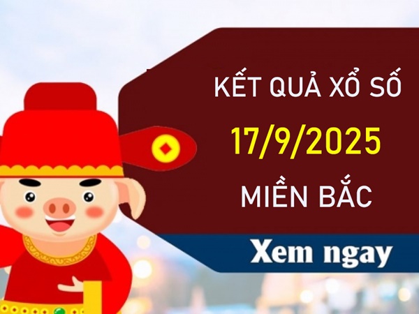 Thống kê Miền Bắc 17/9/2025 bao lô 2 số XSMB VIP