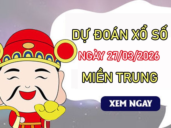 Dự đoán XSMT 27/3/2026 – Soi cầu Miền Trung thứ 6 chính xác Dự đoán XSMT 27/3/2026 – Soi cầu Miền Trung thứ 6 chính xác