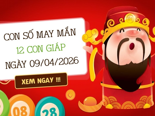Con số may mắn ngày 09/04/2026