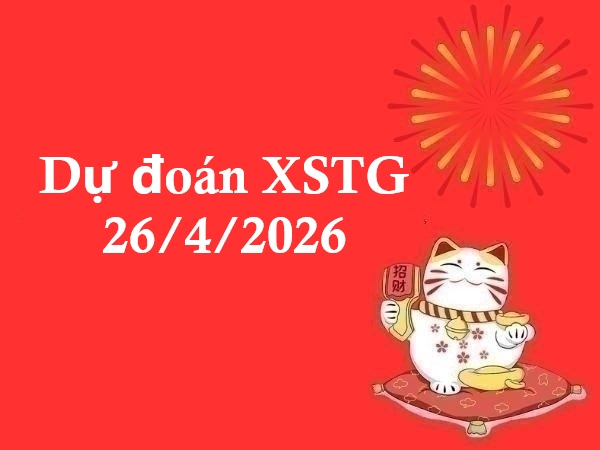 Dự đoán XSTG 26/4/2026 – Dự đoán XS Tiền Giang chính xác