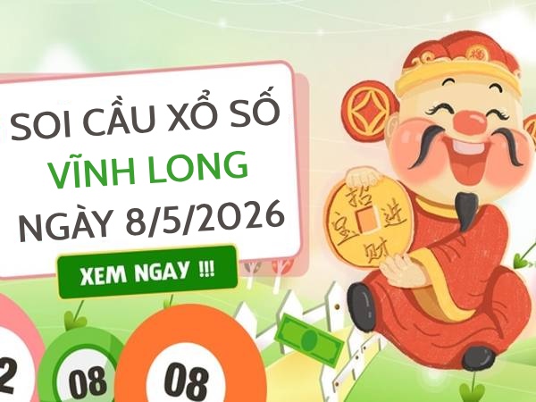 Soi cầu xổ số Vĩnh Long ngày 8/5/2026 hôm nay siêu vip