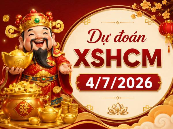 Dự đoán XSHCM 4/7/2026 – Dự đoán Hồ Chí Minh thứ 7 thần tài
