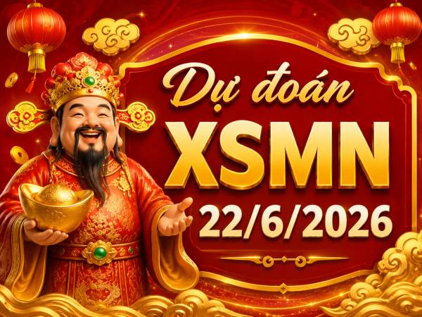 Dự đoán XSMN 22/6/2026 – Dự đoán miền Nam thứ 2 thần tài Dự đoán XSMN 22/6/2026 – Dự đoán miền Nam thứ 2 thần tài