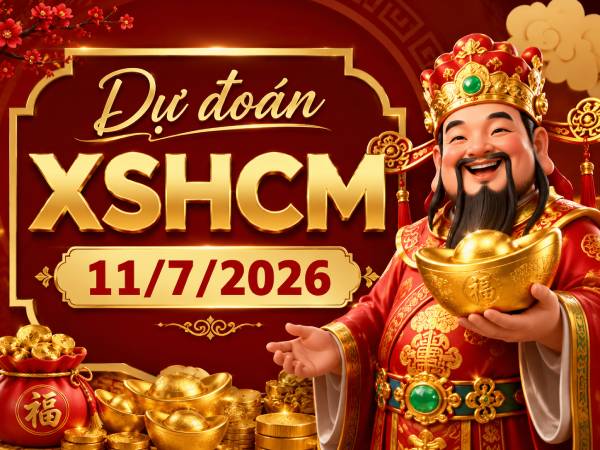 Dự đoán XSHCM 11/7/2026 – Dự đoán XS Hồ Chí Minh siêu chuẩn