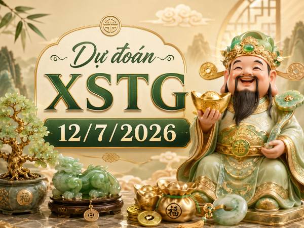 Dự đoán XSTG 12/7/2026 – Dự đoán Tiền Giang chủ nhật thần tài Dự đoán XSTG 12/7/2026 – Dự đoán Tiền Giang chủ nhật thần tài